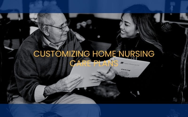 Customizing Home Nursing Care Plans: Why One Size Doesn’t Fit All